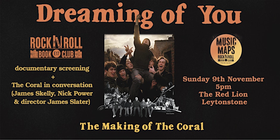 Join us in Leytonstone as The Rock n Roll Book Club bring us another unforgettable event. This time in conversation with The Coral, after the screening of their new documentary. 